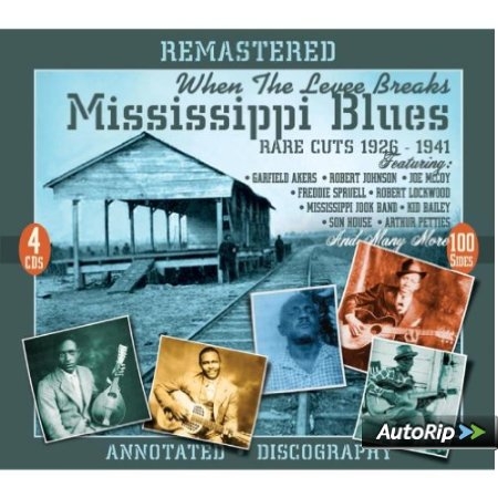 When The Levee Breaks: Mississippi Blues Rare Cuts 1926-1941