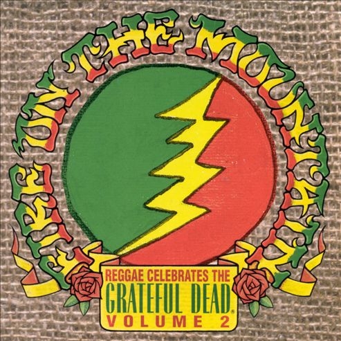 vol 2: Fire On The Mountain: Reggae Celebrates The Grateful Dead