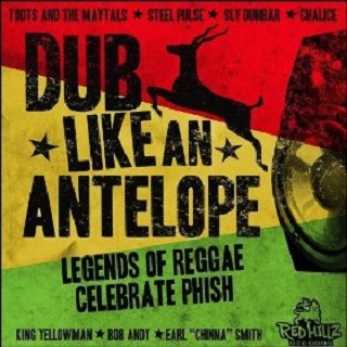 Dub Like an Antelope - Legends of Reggae Celebrate Phish