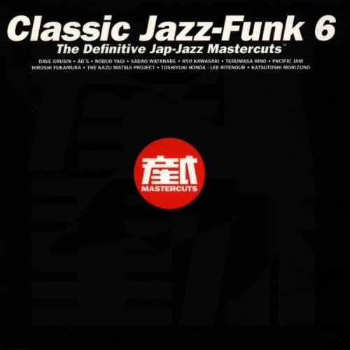 Classic Jazz-Funk Mastercuts Volume 6