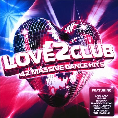 Love 2 Club: 42 Massive Dance Hits