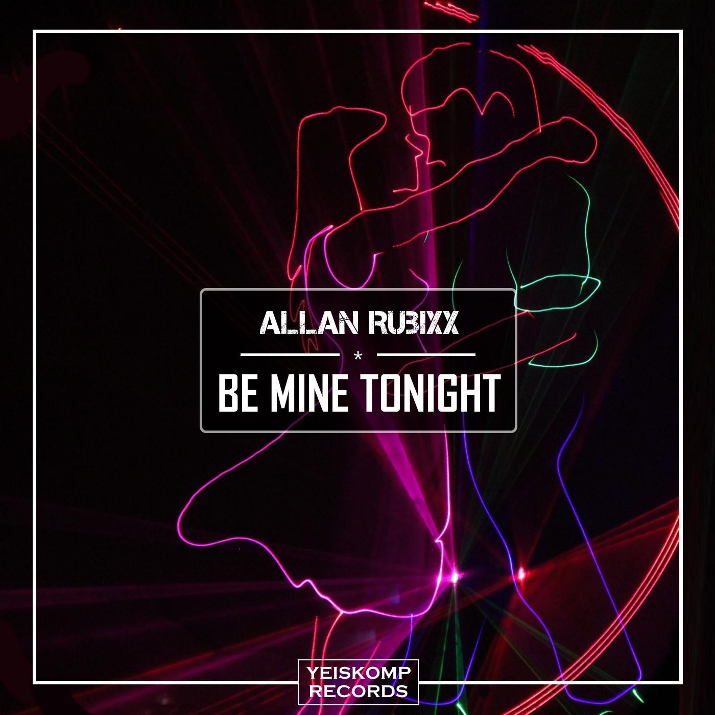 Be Mine Tonight