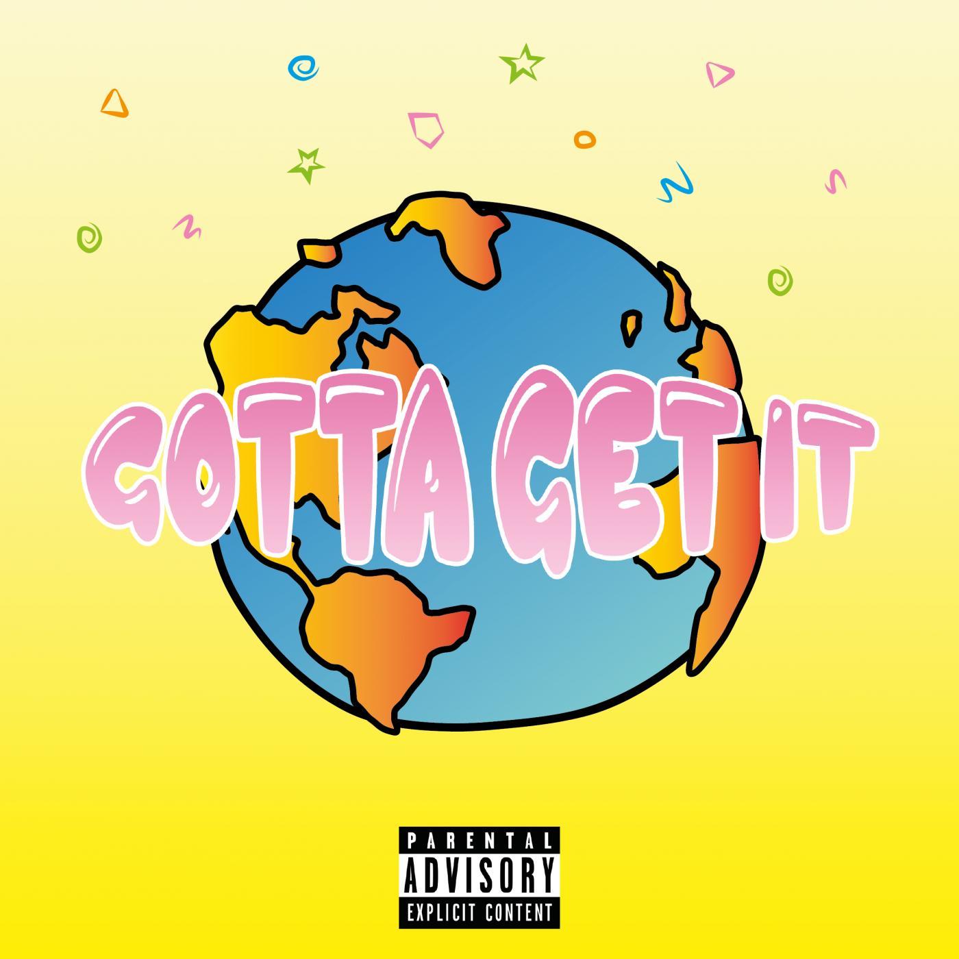 Gotta Get It