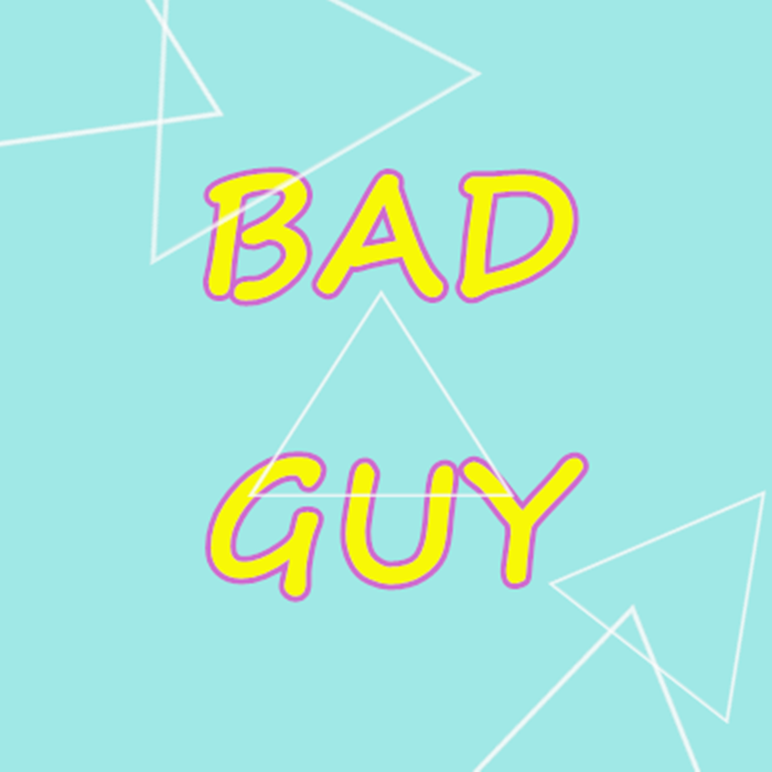 BAD GUY