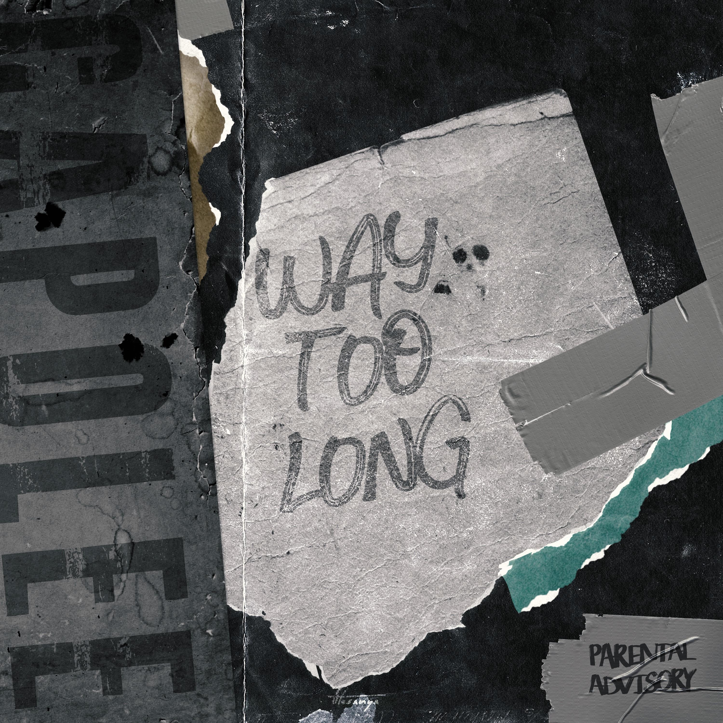 Way Too Long
