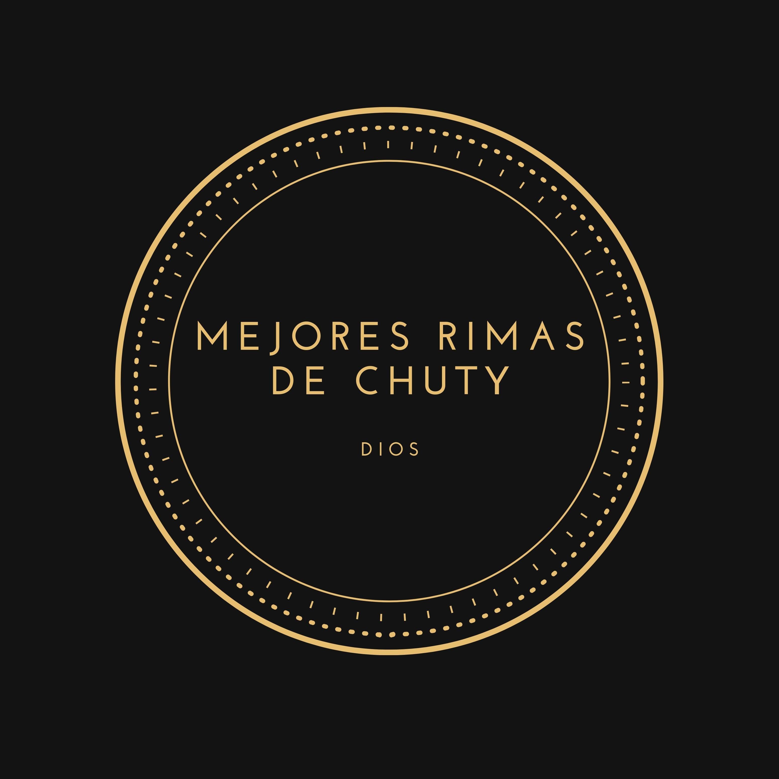 Mejores Rimas De Chuty