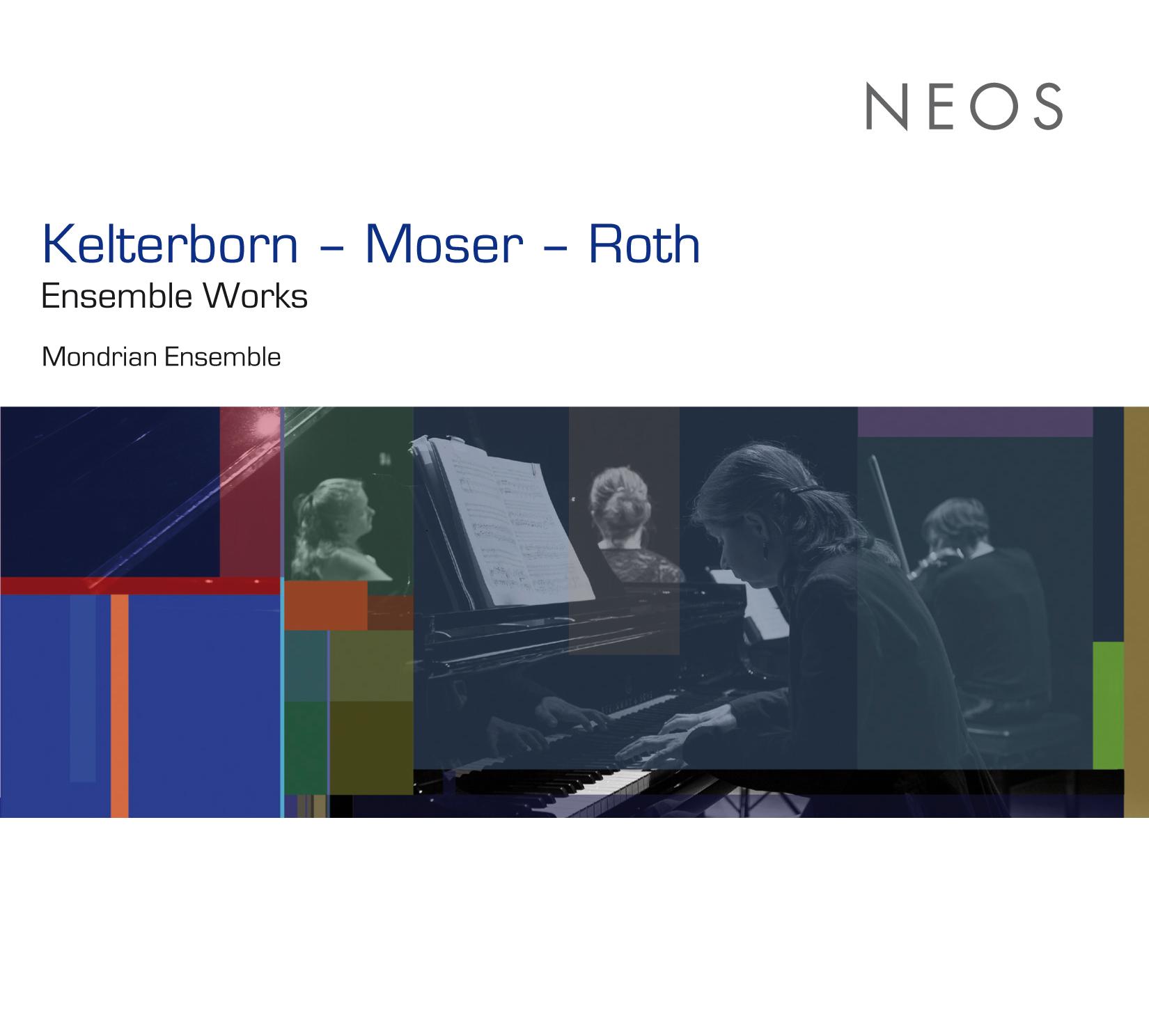 Kelterborn, Moser & Roth: Ensemble Works