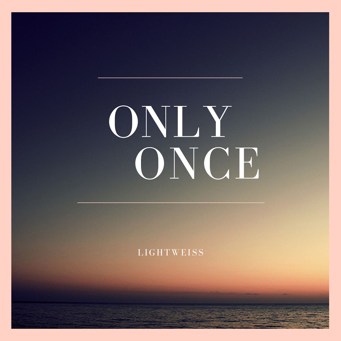 Only Once