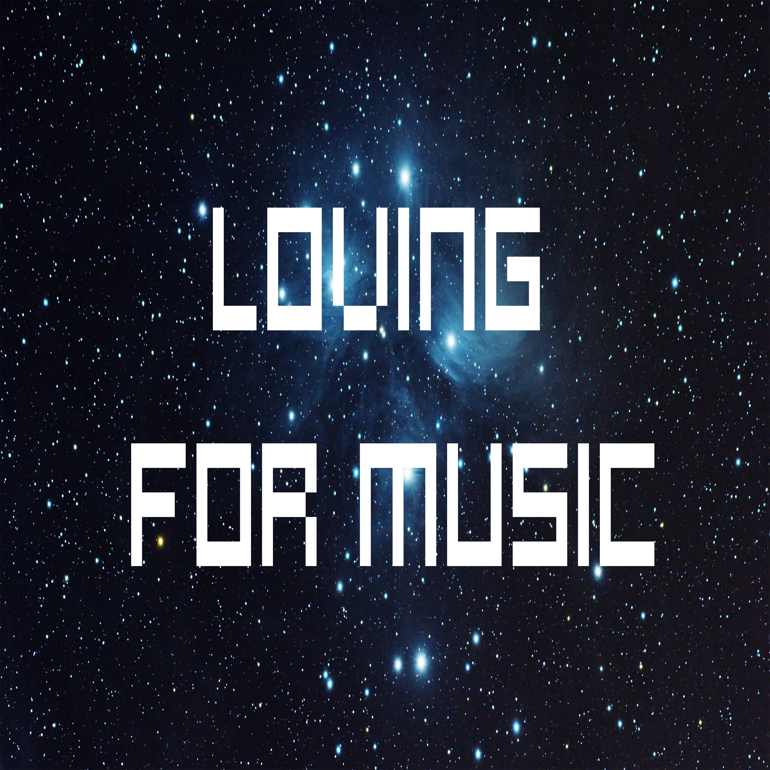 Loving for Music