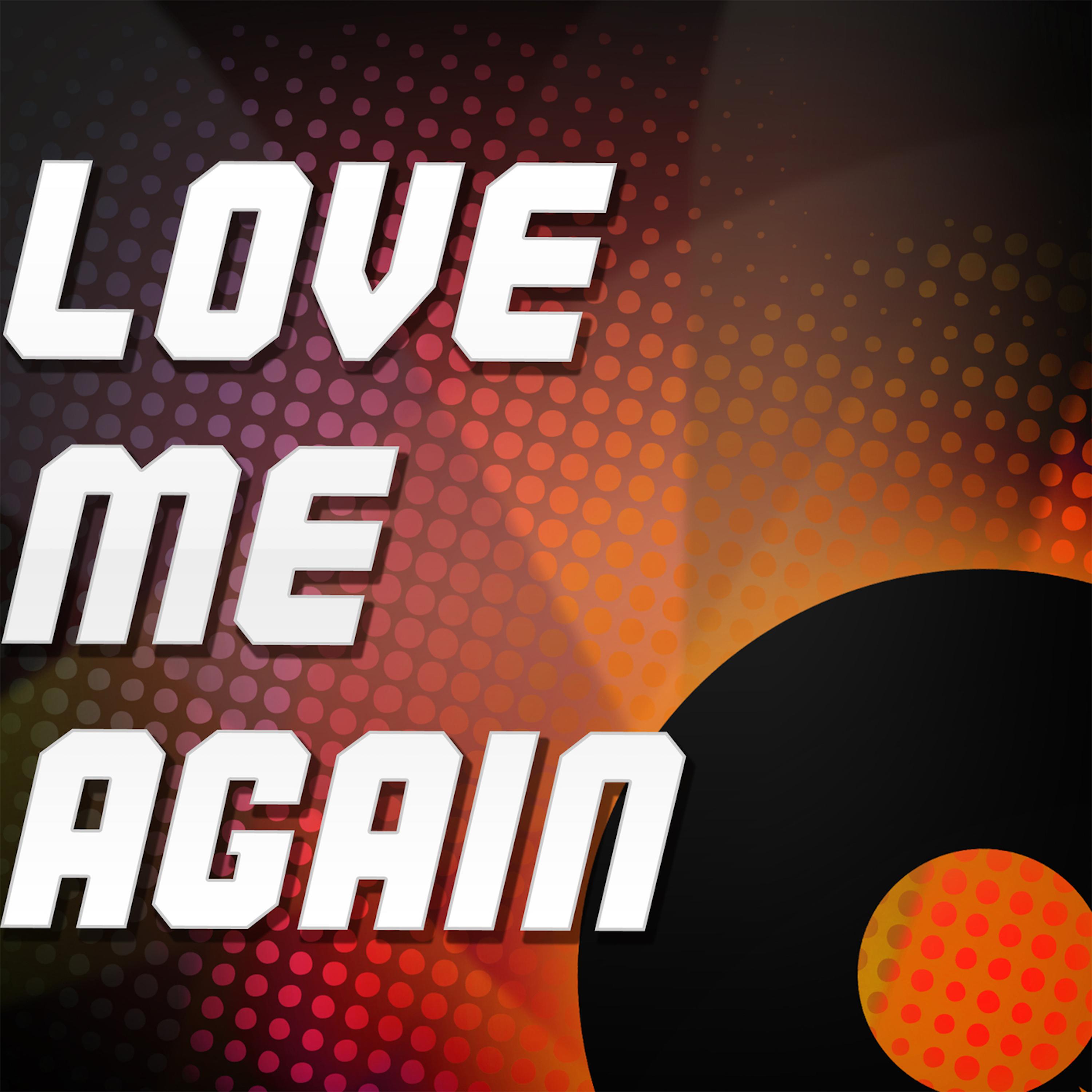 Love Me Again