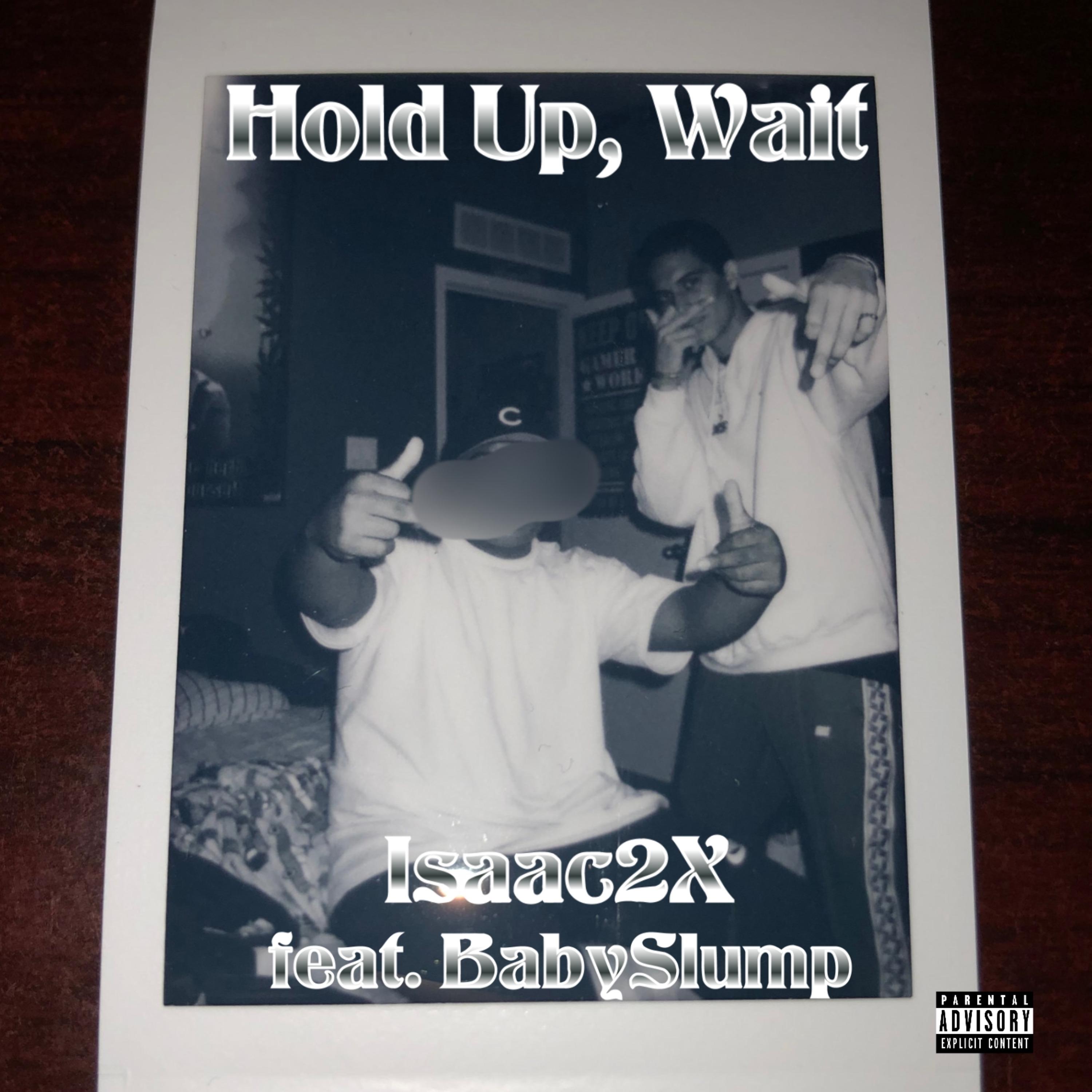 Hold Up, Wait
