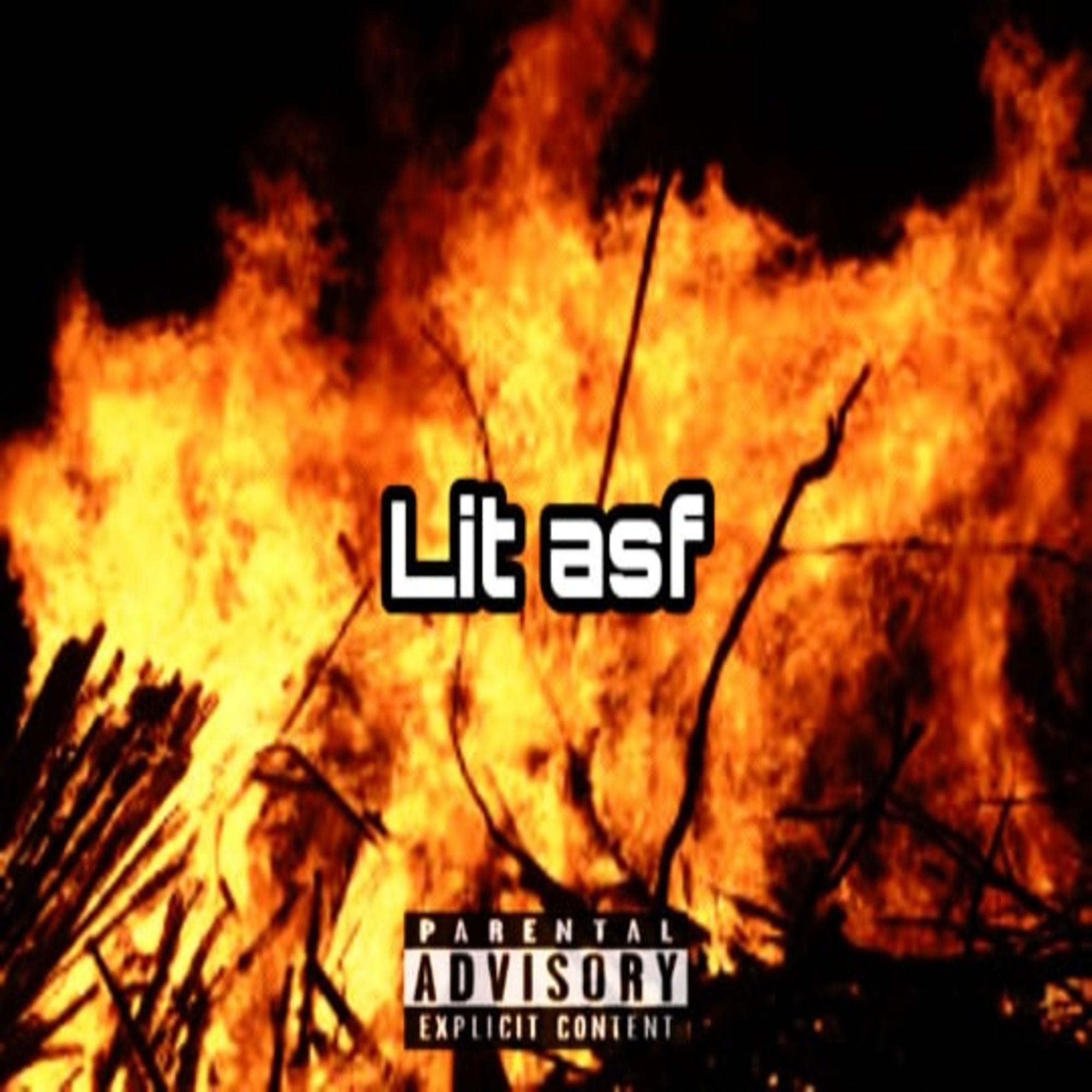 Lit asf