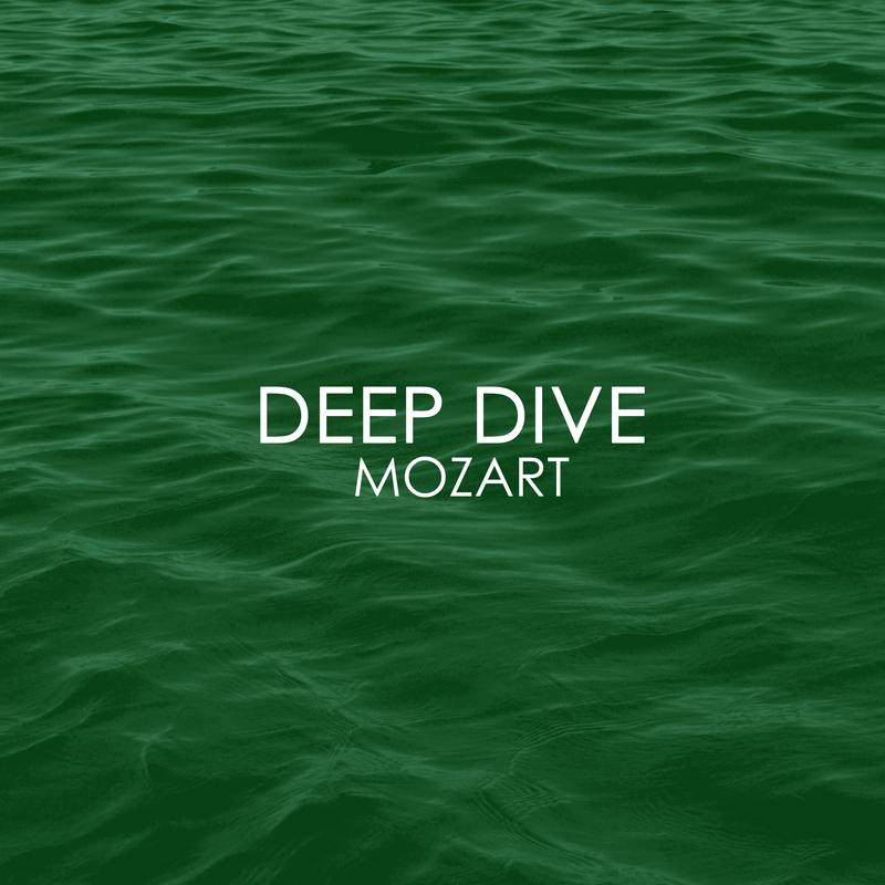 Deep Dive - Mozart