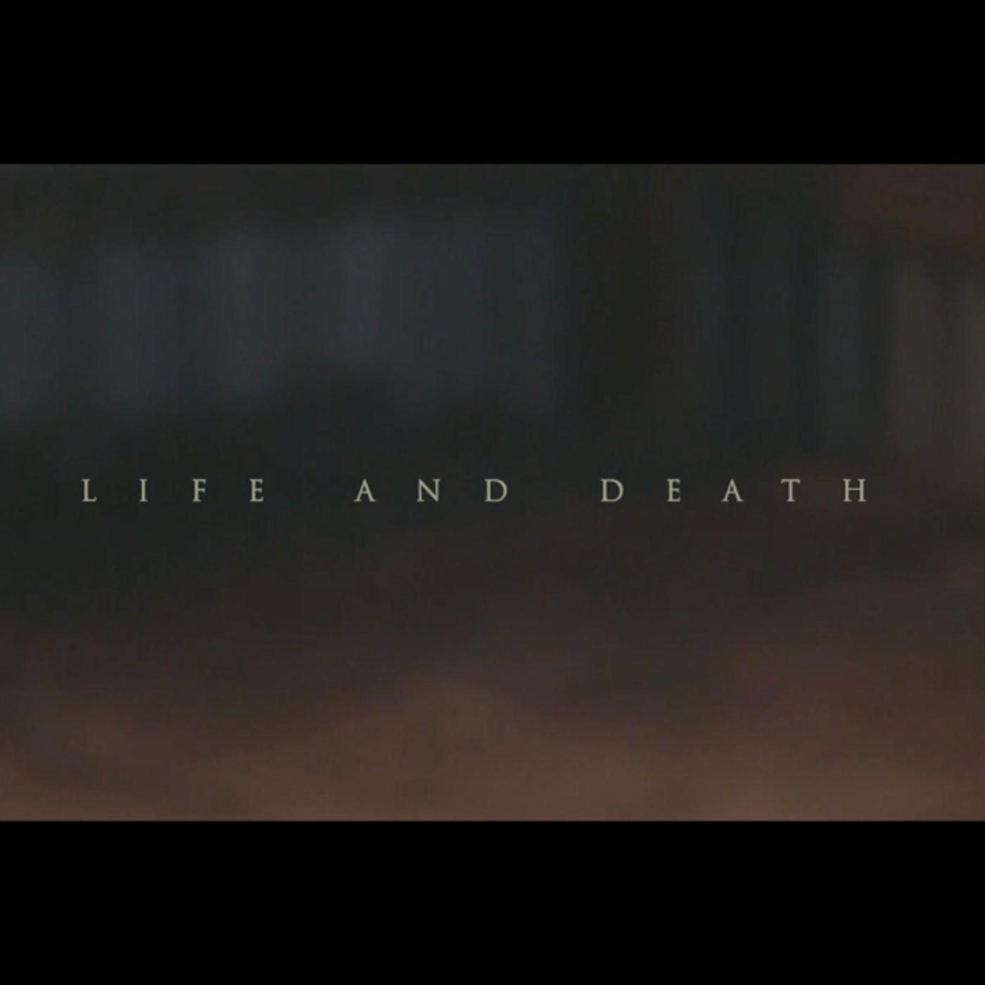 Life and Death