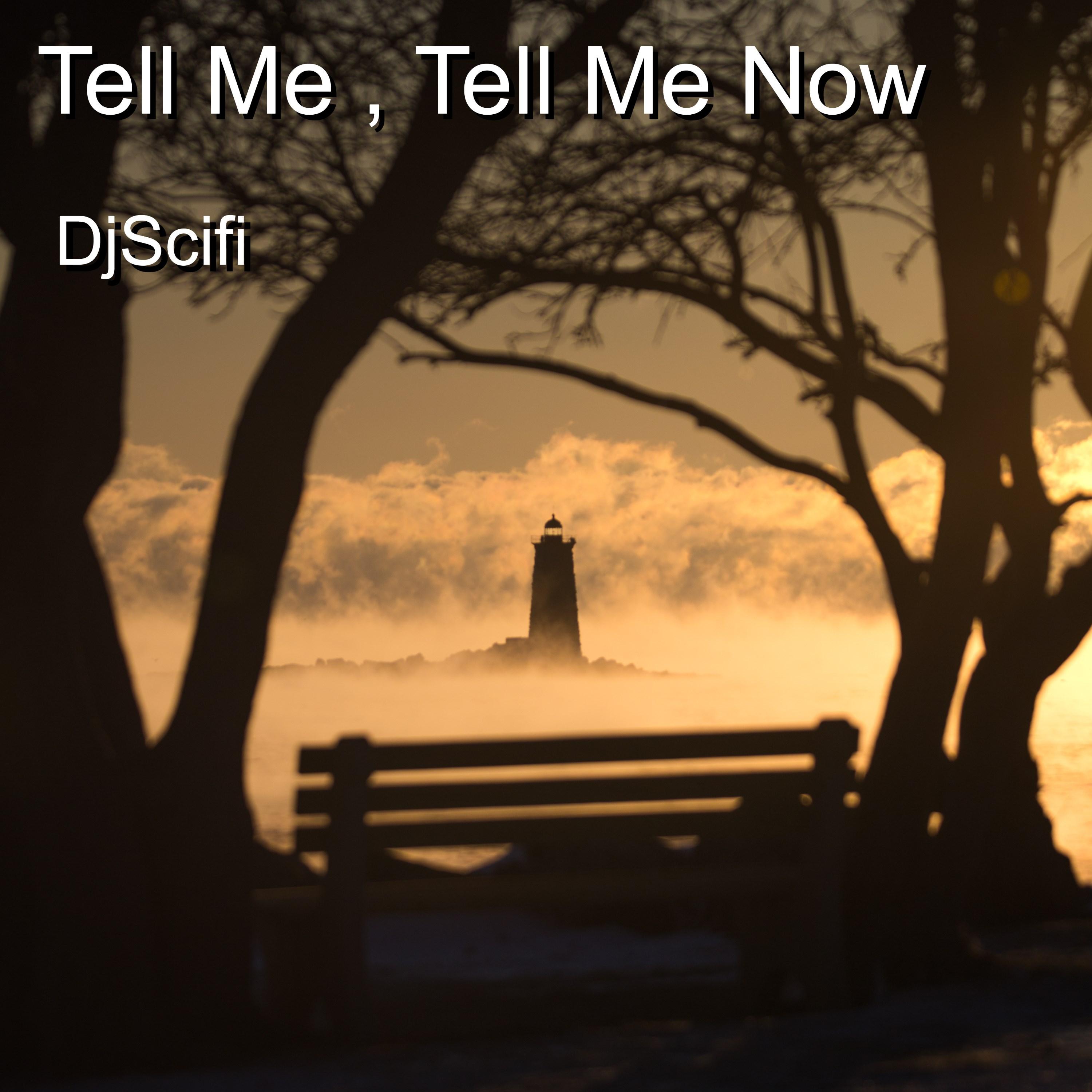 Tell Me , Tell Me Now