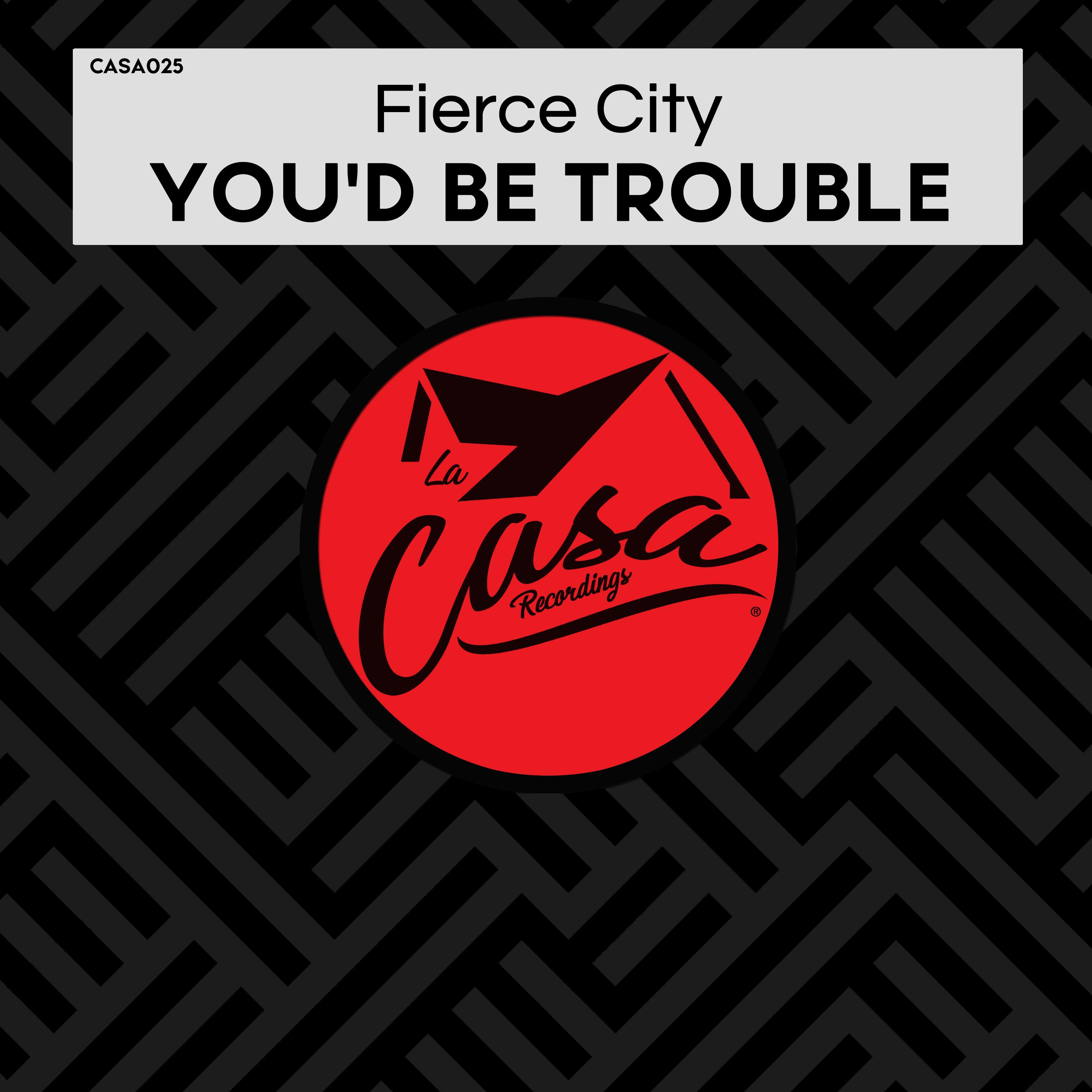 You'd Be Trouble