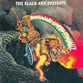 The Black Ark Presents - Rastafari Liveth in the Hearts Of Everyone Itinually