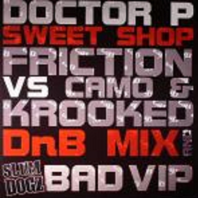 Sweet Shop (Friction vs Camo & Krooked Remix) / Bad VIP
