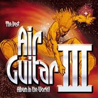 The Best Air Guitar Album in the World...Ever Vol.3