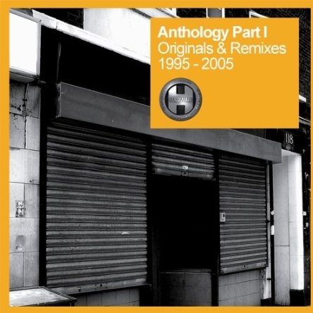 Anthology Part I (Originals & Remixes 1995 - 2005)