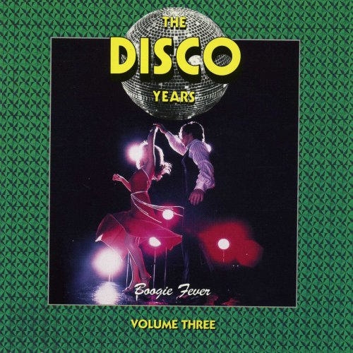 The Disco Years, Vol. 3: Boogie Fever