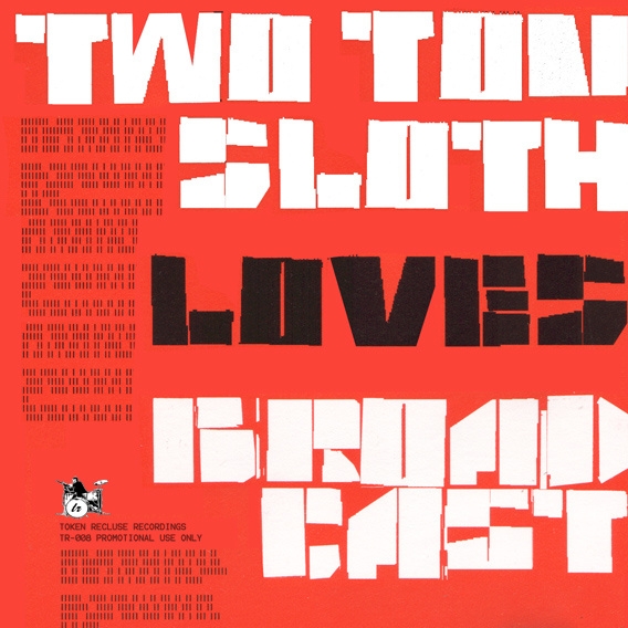 Two Ton Sloth Loves Broadcast