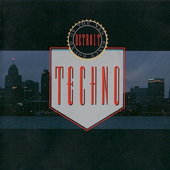 Techno! The New Dance Sound Of Detroit