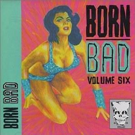 Born Bad Vol 6