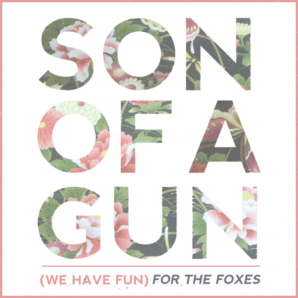 Son of a Gun (We Have Fun) - Single