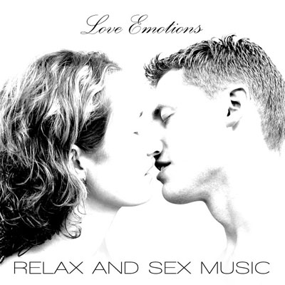 Love Emotions: Relax and Sex Music