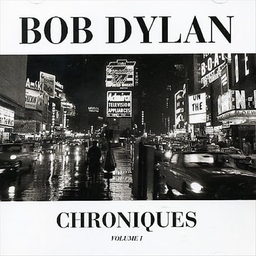 Bob Dylan: Chroniques, Volume I