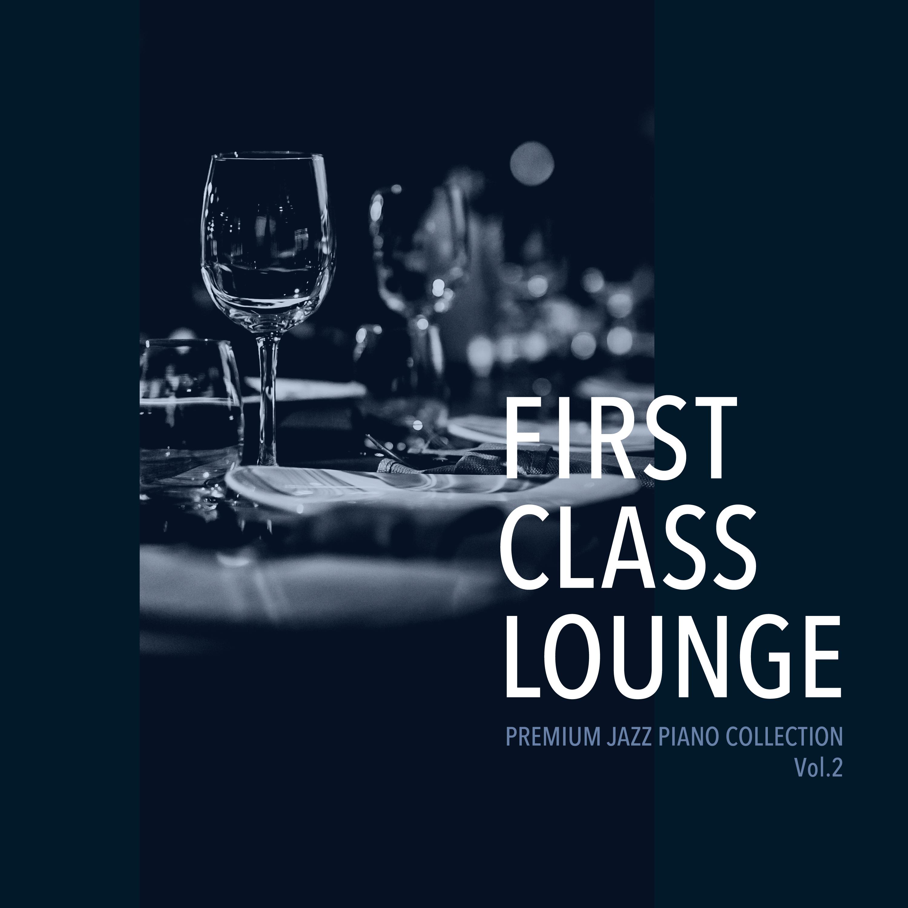 First Class Lounge premium Jazz Piano Collection, Vol. 2