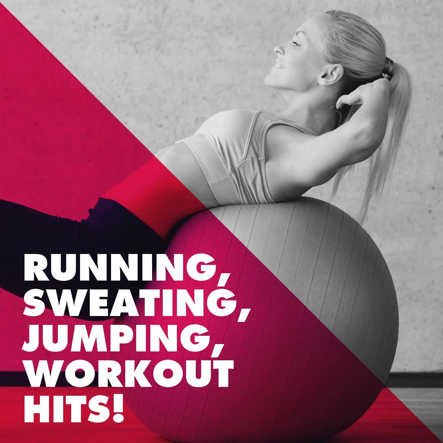 Running, Sweating, Jumping, Workout Hits!