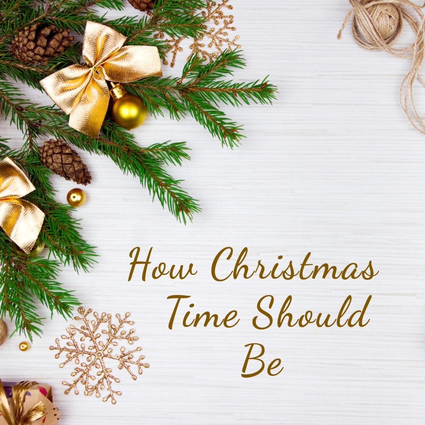 How Christmas Time Should Be