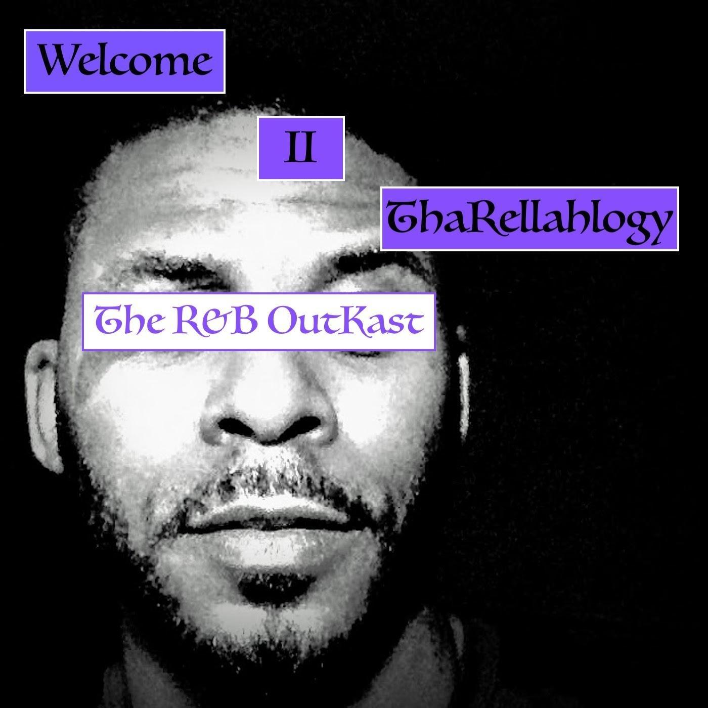 Welcome II Tharellahlogy: The R & B Outkast