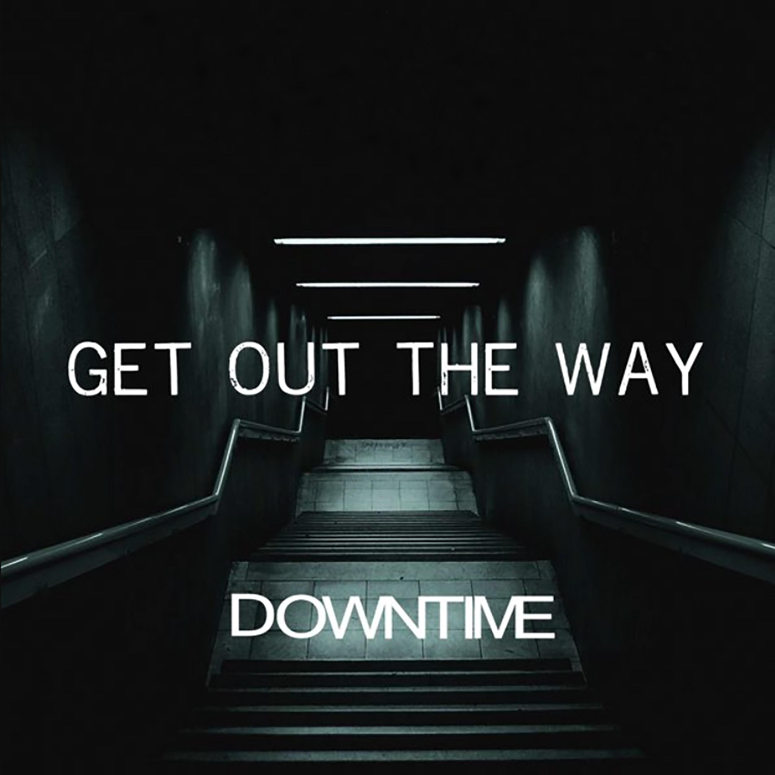 Get out the Way