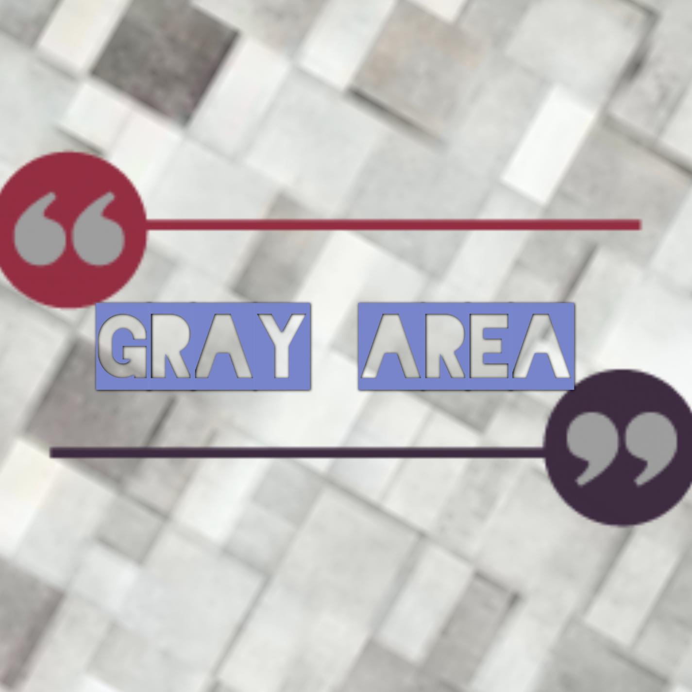 Gray Area