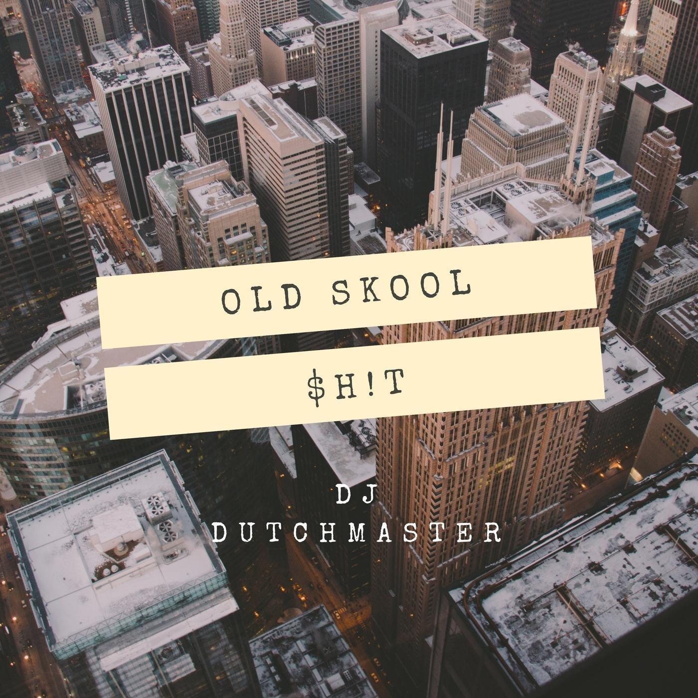 Old Skool Shit