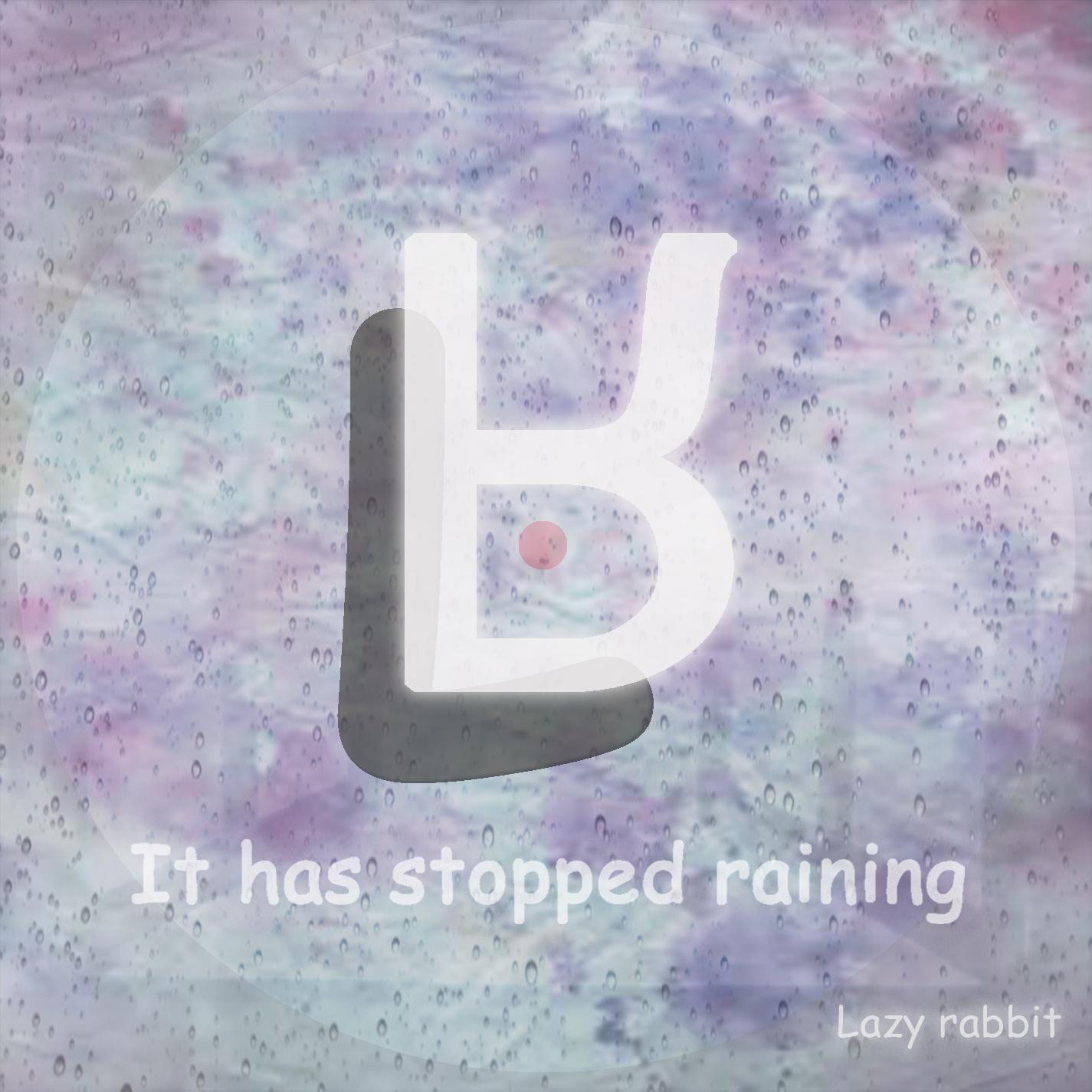 It has stopped raining