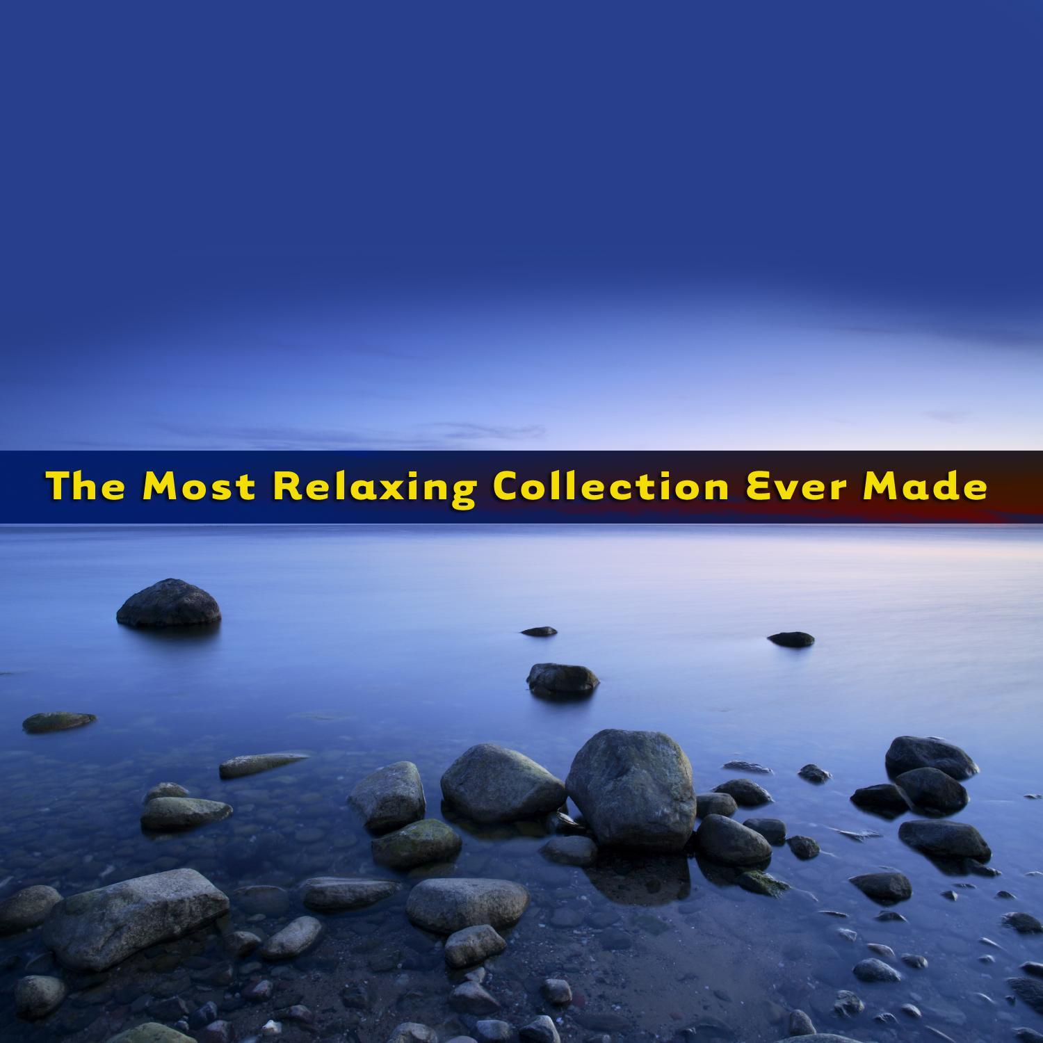 The Most Relaxing Collection Ever Made