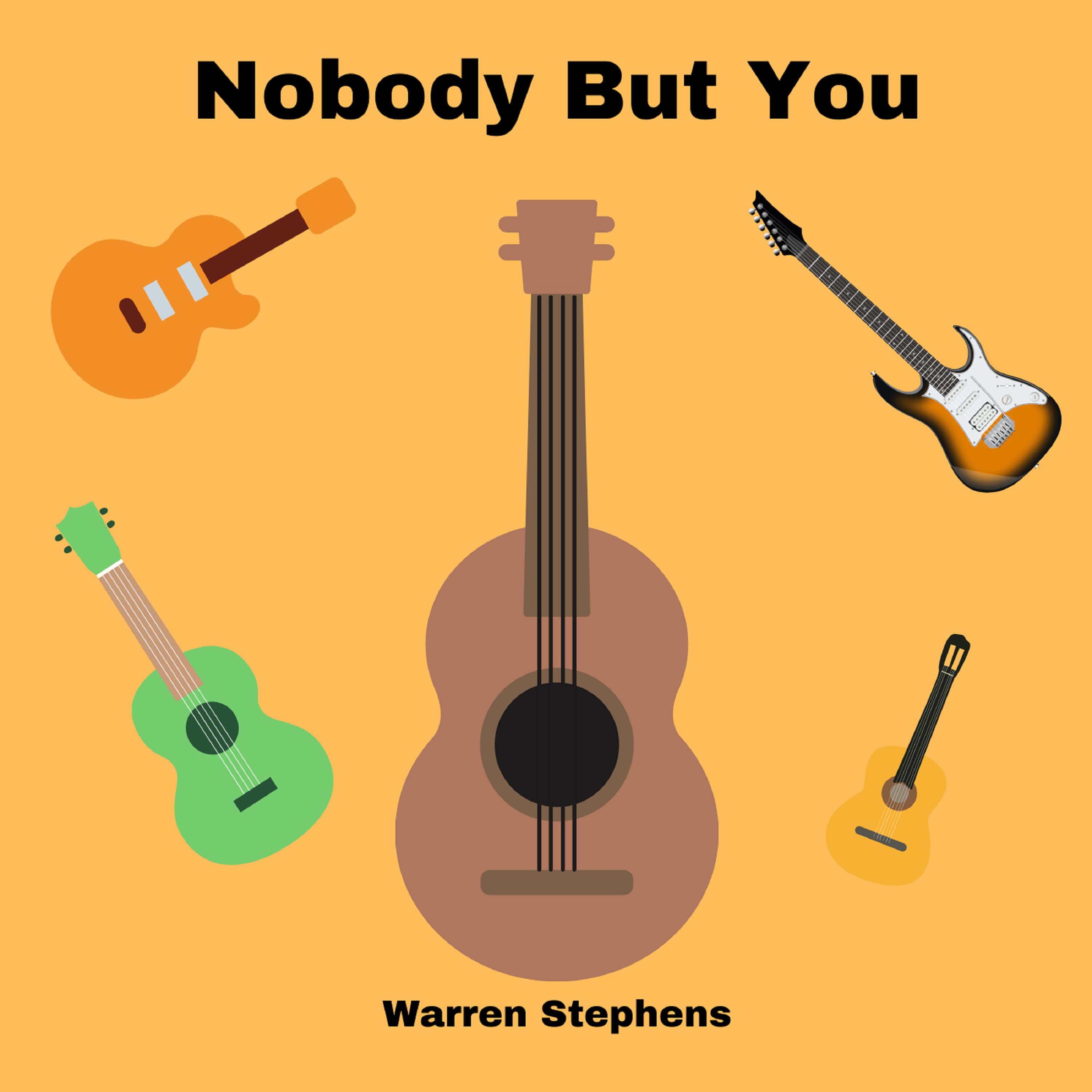 Nobody But You