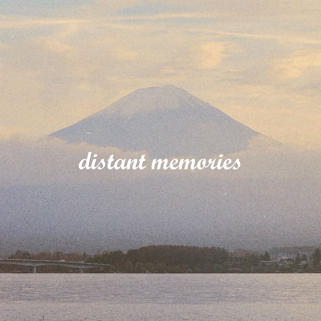 distant memories