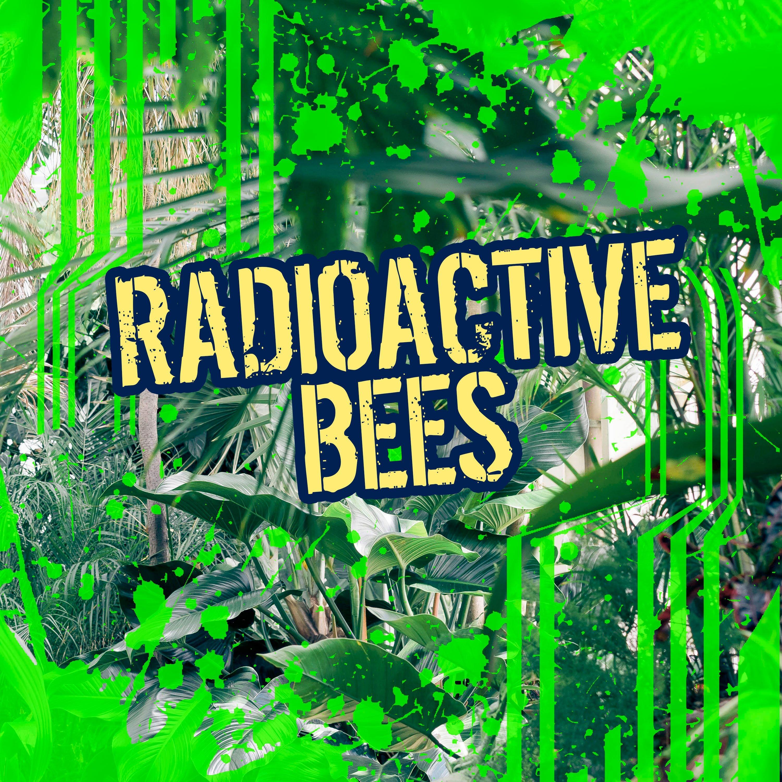Radioactive Bees