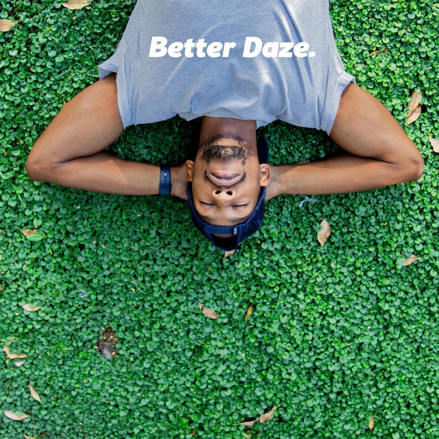 Better Daze.