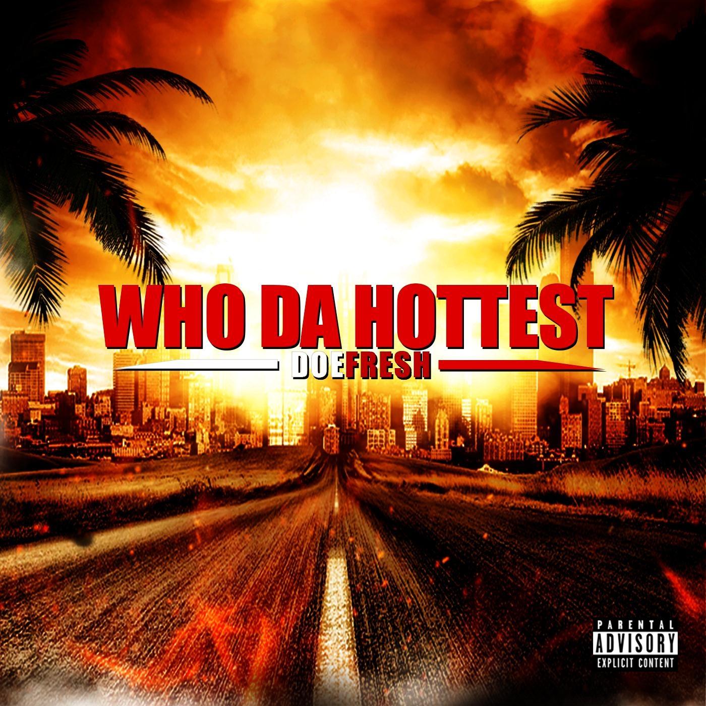 Who da Hottest