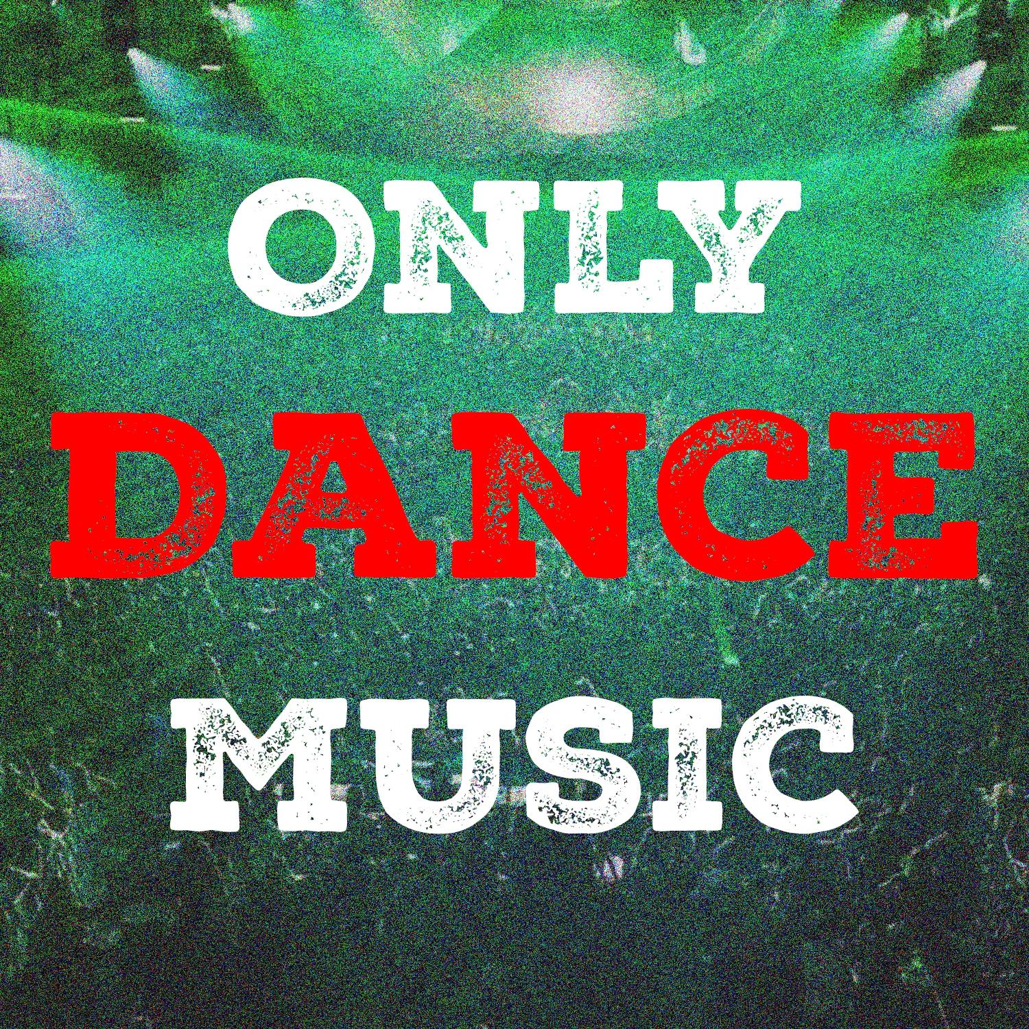Only Dance Music