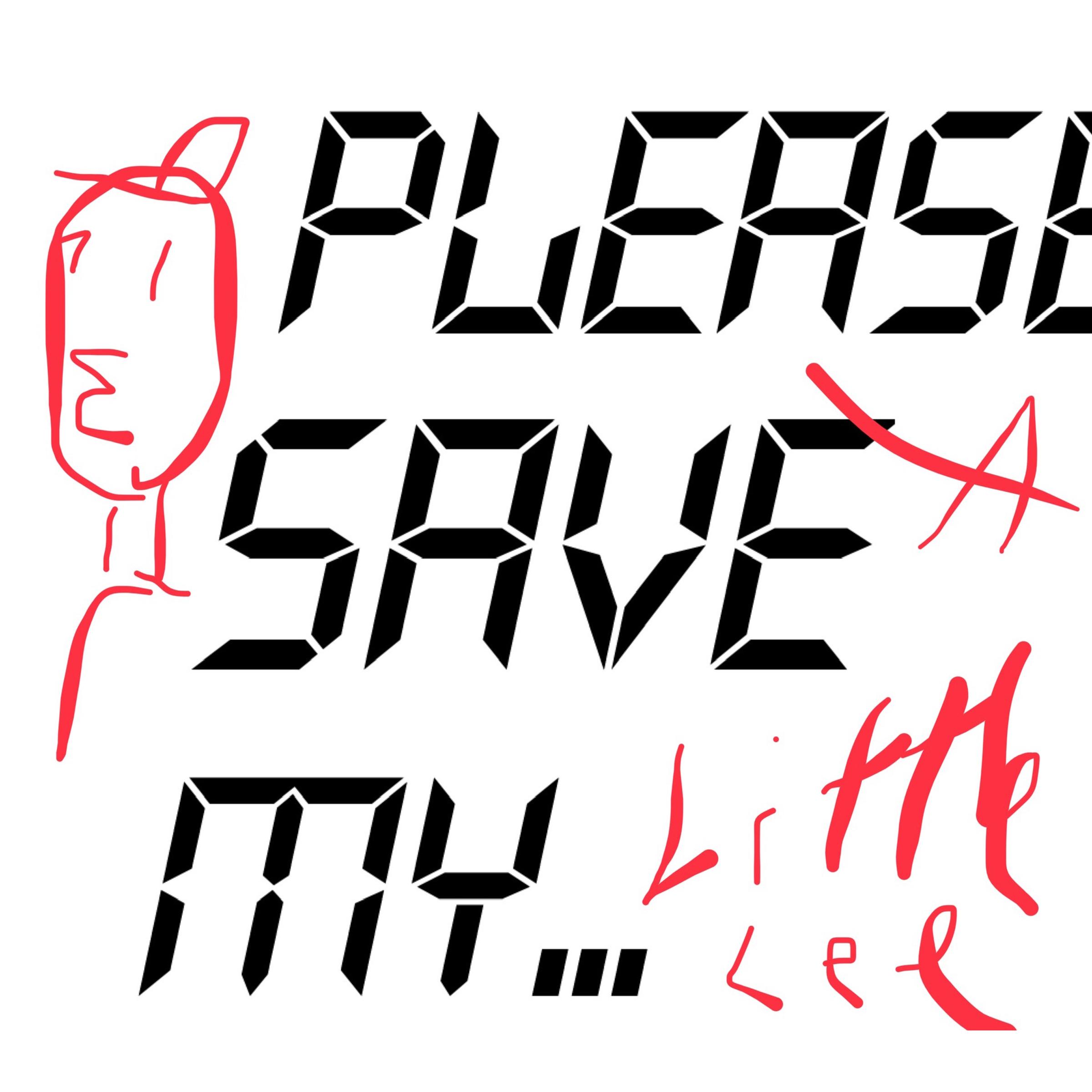 Please Save my...