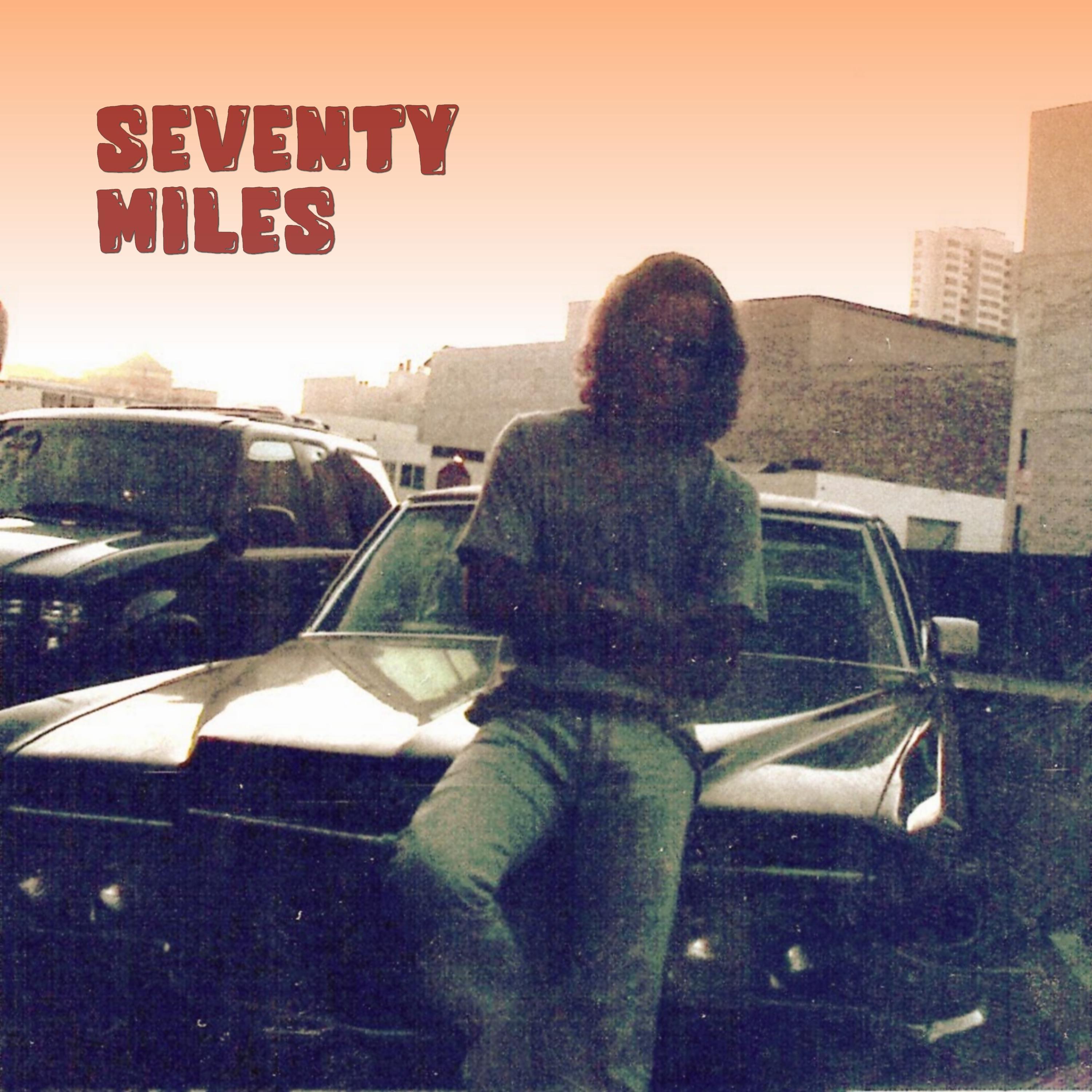 Seventy Miles