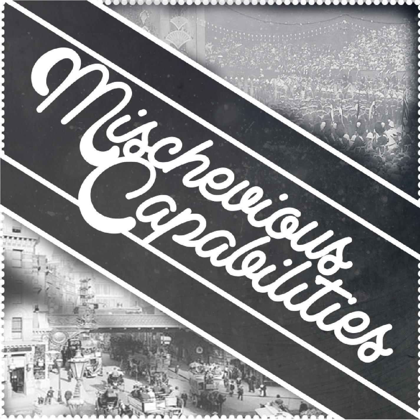 Mischievous Capabilities