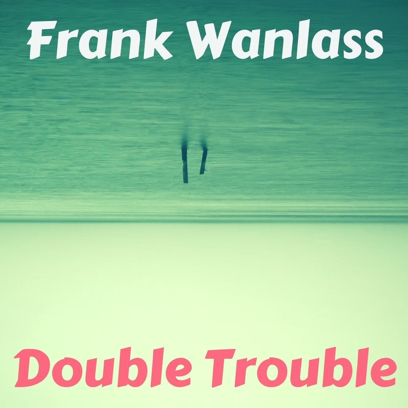 Double Trouble
